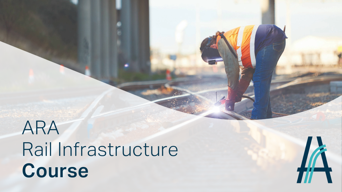 ARA Rail Infrastructure Course: August/September 2026